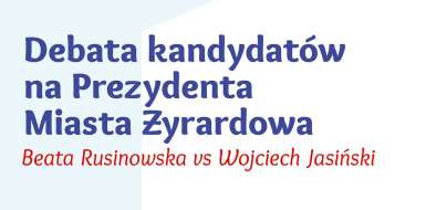 Debata kandydatów na Prezydenta Miasta Żyrardowa, Beata Rusinowska vs Wojciech Jasiński