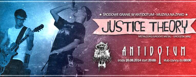 Plakat promujący występ zespołu JUSTICE THEORY w Antidotum